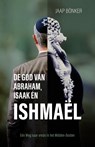 God van Abraham Isaak en Ishmael - Jaap Bonker - 9789059992832