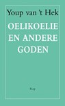 Oelikoelie en andere goden - Youp van 't Hek - 9789060056318