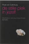 De stille plek in jezelf - P. van Cuilenburg - 9789060208243