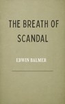 The Breath of Scandal - Edwin Balmer - 9789060270745