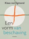 Een vorm van beschaving - Klaas van Egmond - 9789060386484