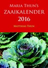 Maria Thuns Zaaikalender - Matthias Thun ; Maria Thun & Jaap Verheij - 9789060387535