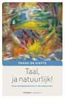 Taal, ja natuurlijk! - Frank de Kiefte - 9789060389478