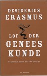 Lof der geneeskunde - Desiderius Erasmus - 9789061004479