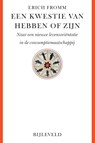Een kwestie van hebben of zijn - Erich Fromm - 9789061315469