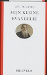 Mijn kleine evangelie - Lev Nikolajevitsj Tolstoj ; Lev Tolstoj - 9789061319863