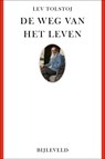 De weg van het leven - Lev Nikolajevitsj Tolstoj ; Lev Tolstoj - 9789061319887