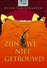 Zo zijn we niet getrouwd - Peter van Straaten - 9789061698555