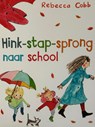 Hink-stap-sprong naar school - Rebecca Cobb - 9789061748359