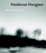 Heidense hoogten - Maarten Westmaas ; Theo Spek - 9789062169191