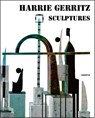 Harrie Gerritz - Sculptures - Nico Nelissen ; Cyrille Offermans - 9789062169757