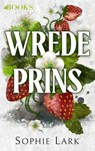 Wrede prins - Sophie Lark - 9789062223695