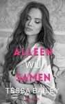 Alleen wij samen - Tessa Bailey - 9789062224180