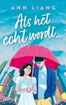 Als het echt wordt… - Ann Liang - 9789062224487