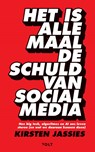 Het is allemaal de schuld van social media - Kirsten Jassies - 9789062224920