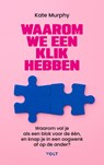Waarom we een klik hebben - Kate Murphy - 9789062228355