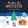 Onder de mistletoe - Ali Hazelwood ; Tessa Bailey ; Olivia Dade ; Alexandria Bellefleur ; Alexis Daria - 9789062228836
