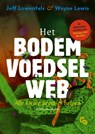 Het bodemvoedselweb - Jeff Lowenfels ; Wayne Lewis - 9789062245345