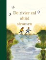 De rivier zal altijd stromen - Emma Carlisle - 9789062389568