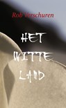 Het Witte Land - Rob Verschuren - 9789062657995