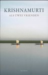 Als twee vrienden - Krishnamurti - 9789062710768