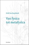 Van fysica tot metafysica - Erik van Ruysbeek - 9789062711246