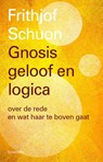 Gnosis, geloof en logica - Frithjof Schuon - 9789062711512