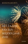 Het zaadje van een miljoen jaar oud - Jiddu Krishnamurti - 9789062711628