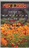 Een God van wonderen is Hij. Nog steeds! - LUCADO, M. - 9789063181376