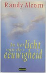 In het licht van de eeuwigheid - Randy Alcorn - 9789063181833