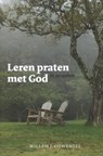 Leren praten met God - Willem J. Ouweneel - 9789063536787