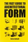 The fast guide to architectural form - Baires Raffaelli - 9789063694111