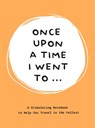 Once upon a time I went to... - Lavinia Bakker - 9789063694548