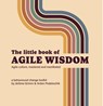 The little book of Agile Wisdom - Anton Podokschik ; Jérôme Grimm - 9789063696986