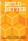 Build for Better - J.T. White - 9789063699536