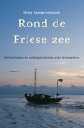 Rond de Friese Zee - Hans Vandersmissen - 9789064105227