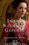 In een keurslijf geperst - Roseanna M. White - 9789064510731