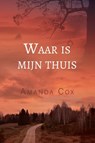Waar is mijn thuis - Amanda Cox - 9789064513381