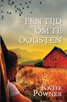 Een tijd om te oogsten - Katie Powner - 9789064513565