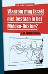Waarom mag Israël niet bestaan in het Midden-Oosten? - Hans Jansen - 9789065394132