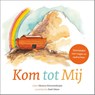 Kom tot Mij - Monica Nieuwenhuijse - 9789065395221