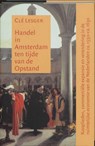 Handel in Amsterdam ten tijde van de Opstand - C. Lesger - 9789065506863