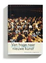 Van hoge naar nieuwe kunst - H. Abbing - 9789065540324