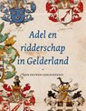 Adel en ridderschap in Gelderland - Ingrid D. Jacobs - 9789066304505