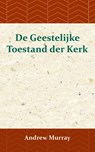 De Geestelijke Toestand der Kerk - Andrew Murray - 9789066592384