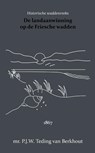 De landaanwinning op de Friesche wadden - P.W.J. Teding van Berkhout - 9789066595125