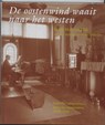 De oostenwind waait naar het westen + muziek-cd - DIJK, H.M. van & SCHREUDER, F. - 9789067182997