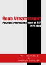 Rood Verzetsfront - Politieke propaganda voor de RAF (1977-1988) - Paul Moussault ; Barbara Sahakian - 9789067283755