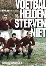 Voetbalhelden sterven niet - Ruud Doevendans ; Bart Frouws ; Malin Jonson ; René Otterloo ; Roberto Pennino - 9789067970129