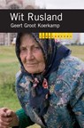 Landenreeks Wit-Rusland - Geert Groot Koerkamp - 9789068327939